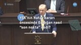 Erdoğan, Hatay kararıyla ilgili YSK’dan önce “son nokta” dedi