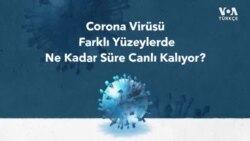 Corona Virüsü Hangi Yüzeylerde Ne Kadar Süre Canlı Kalıyor?